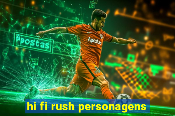 hi fi rush personagens